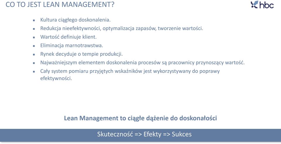 Eliminacja marnotrawstwa. Rynek decyduje o tempie produkcji.