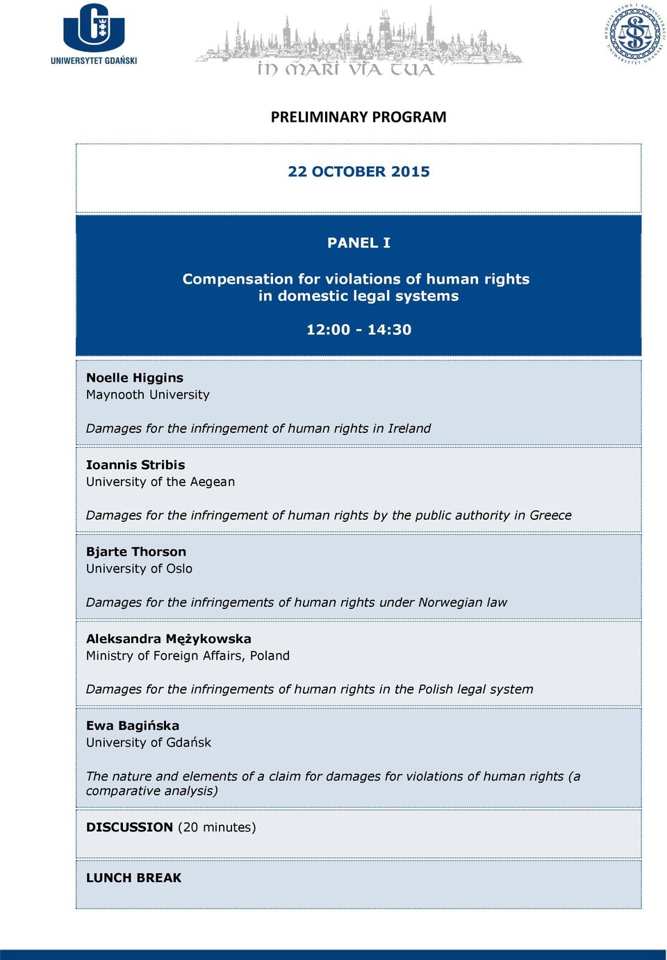 University of Oslo Damages for the infringements of human rights under Norwegian law Aleksandra Mężykowska Ministry of Foreign Affairs, Poland Damages for the infringements of human