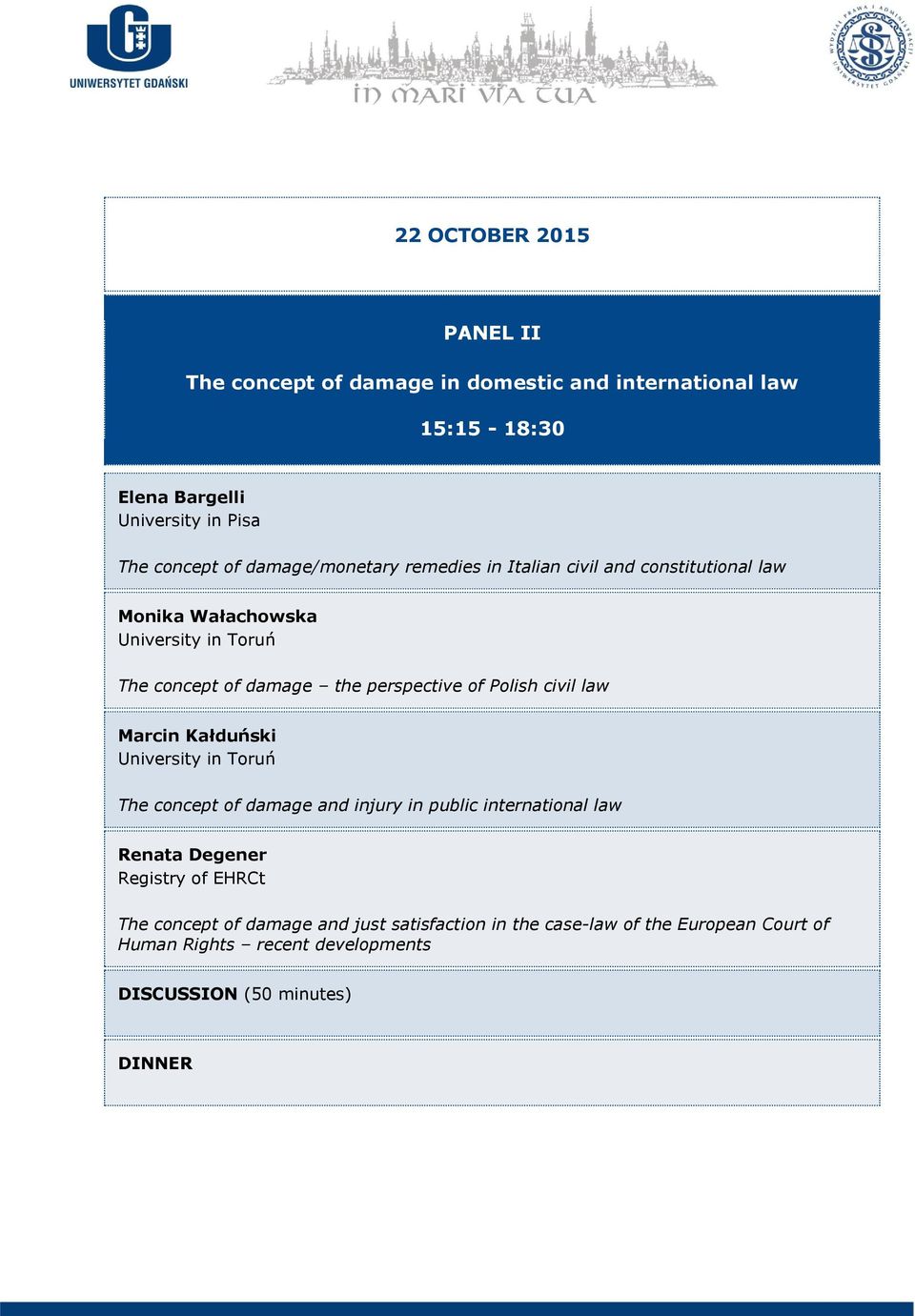 Polish civil law Marcin Kałduński University in Toruń The concept of damage and injury in public international law Renata Degener Registry of