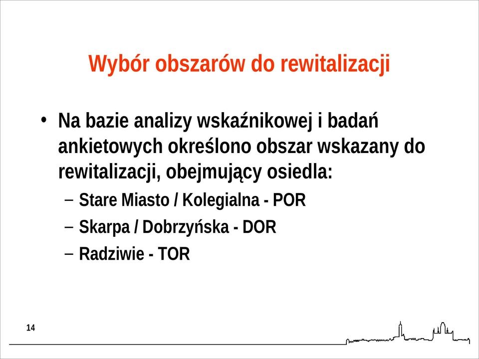 wskazany do rewitalizacji, obejmujący osiedla: Stare