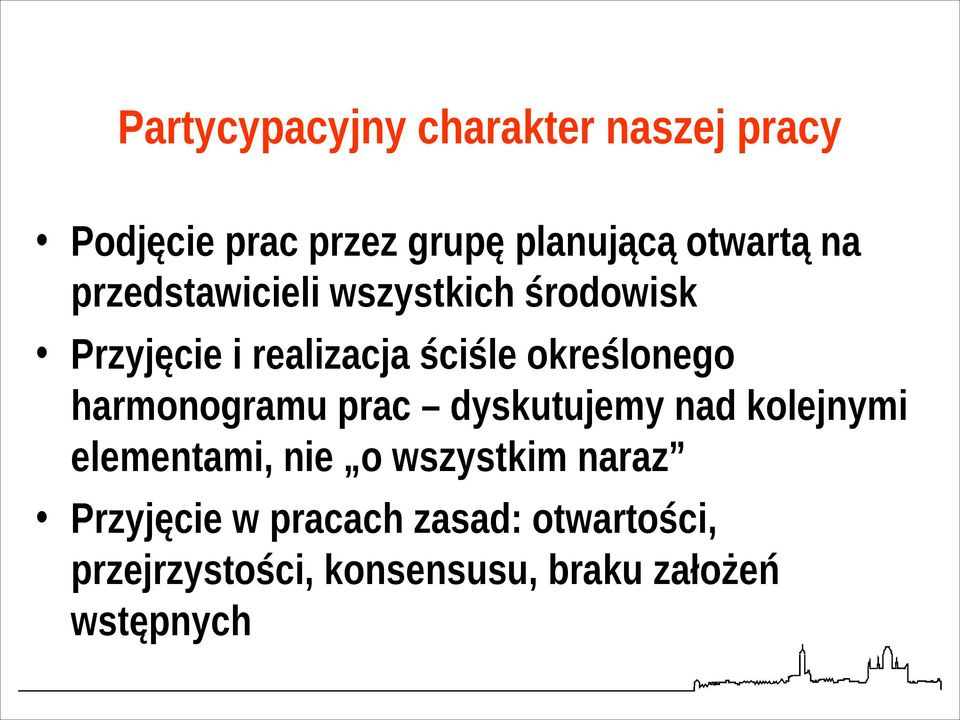 harmonogramu prac dyskutujemy nad kolejnymi elementami, nie o wszystkim naraz