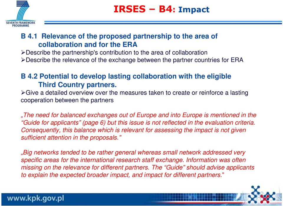 between the partner countries for ERA B 4.2 Potential to develop lasting collaboration with the eligible Third Country partners.