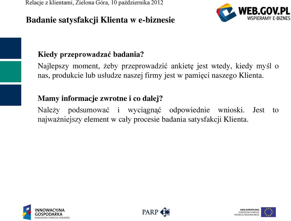 usłudze naszej firmy jest w pamięci naszego Klienta. Mamy informacje zwrotne i co dalej?