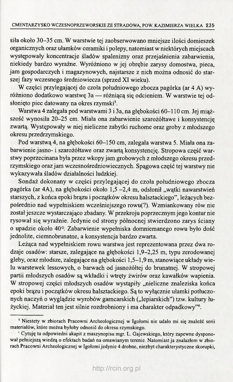 zabarwienia, niekiedy bardzo wyraźne.