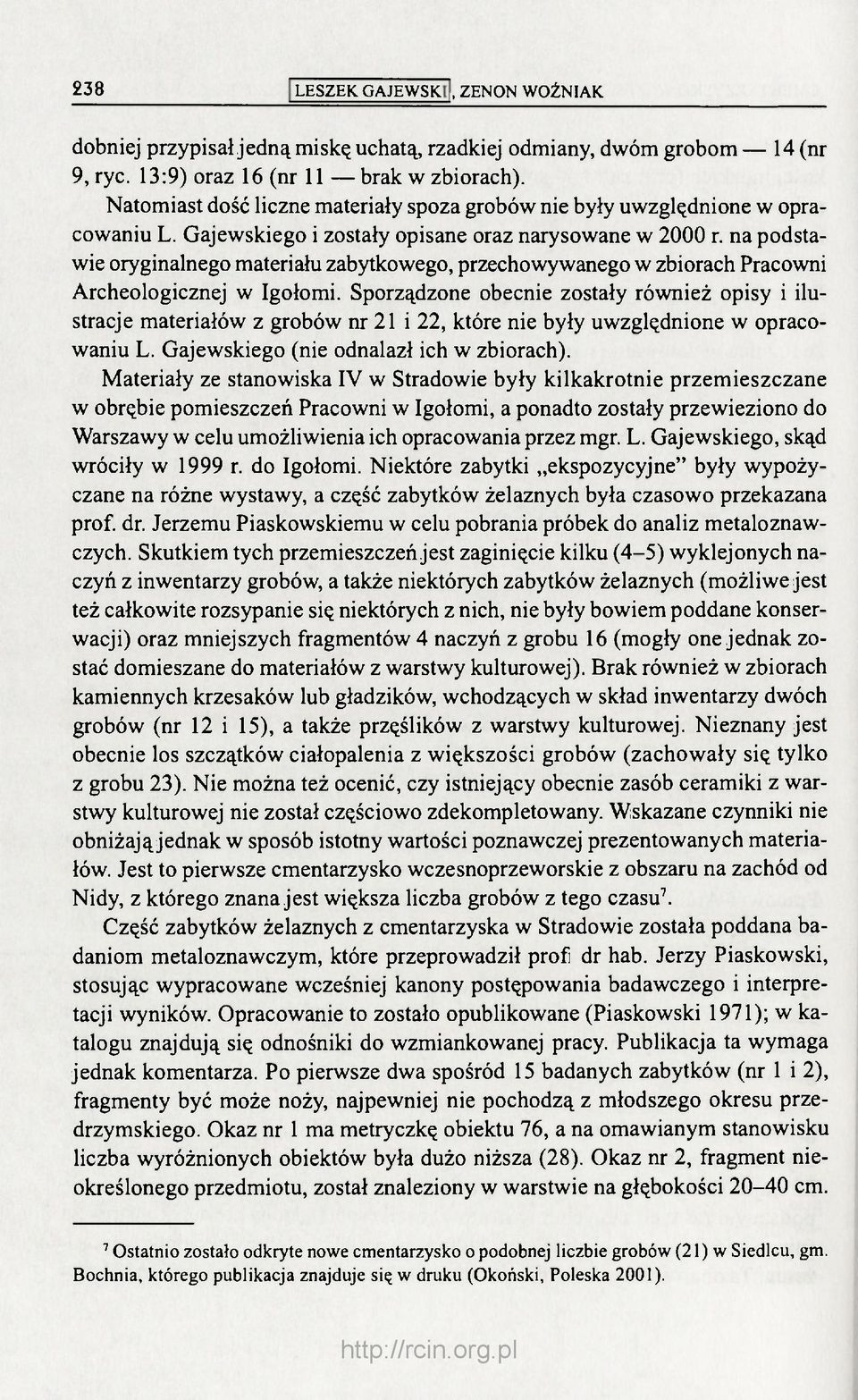 na podstawie oryginalnego materiału zabytkowego, przechowywanego w zbiorach Pracowni Archeologicznej w Igołomi.
