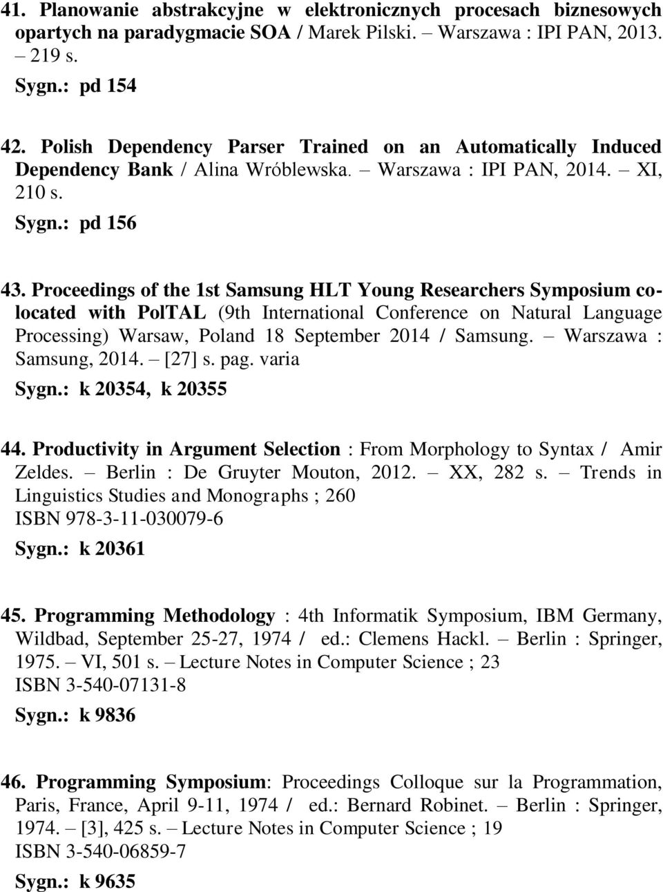 Proceedings of the 1st Samsung HLT Young Researchers Symposium colocated with PolTAL (9th International Conference on Natural Language Processing) Warsaw, Poland 18 September 2014 / Samsung.