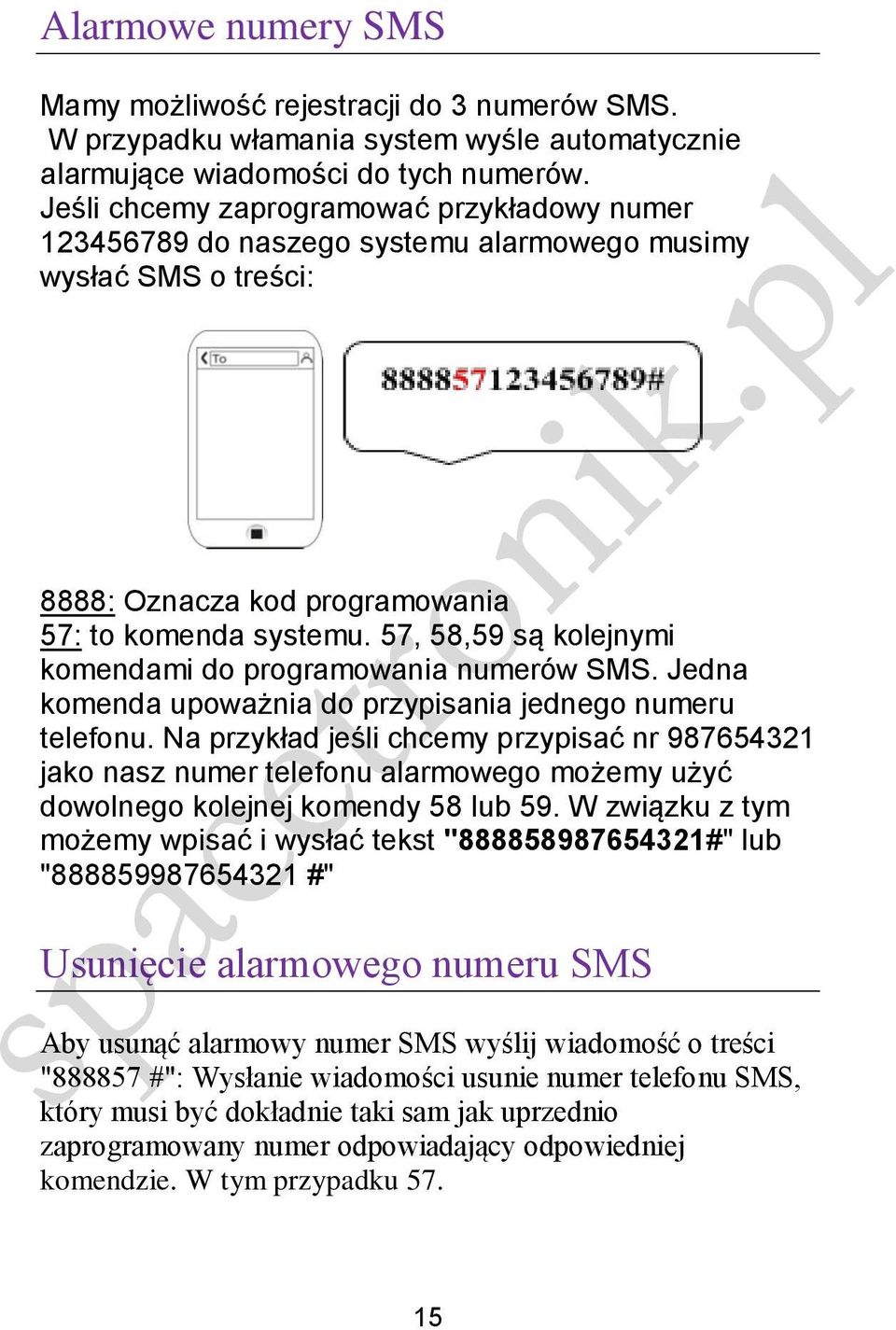 57, 58,59 są kolejnymi komendami do programowania numerów SMS. Jedna komenda upoważnia do przypisania jednego numeru telefonu.