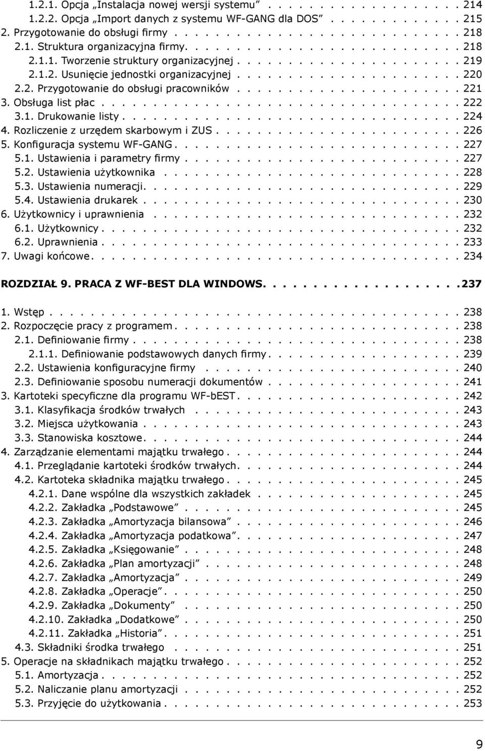 2. Przygotowanie do obsługi pracowników...................... 221 3. Obsługa list płac................................... 222 3.1. Drukowanie listy................................. 224 4.