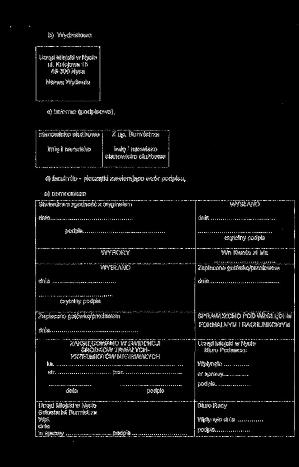 WYBORY WYSŁANO Wn Kwota zł Ma Zapłacono gotówką/przelewem dnia dnia czytelny podpis Zapłacono gotówką/przelewem dnia SPRAWDZONO POD WZGLĘDEM FORMALNYM l RACHUNKOWYM ks str