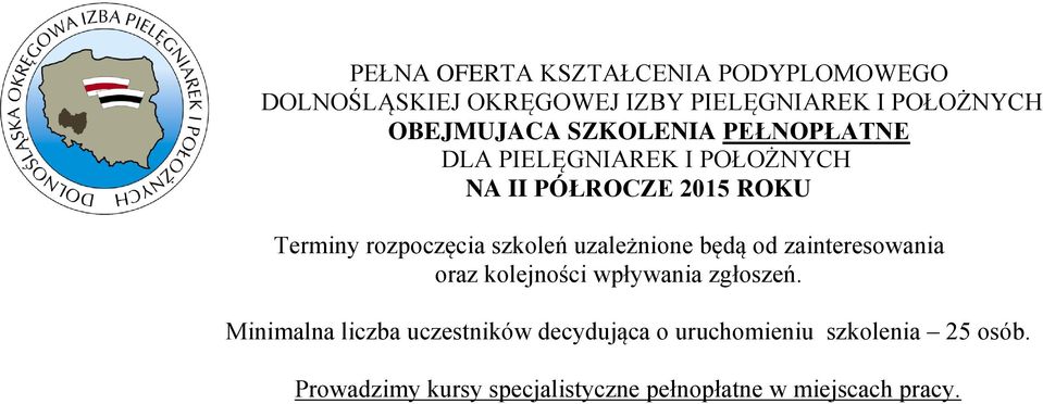 szkoleń uzależnione będą od zainteresowania oraz kolejności wpływania zgłoszeń.