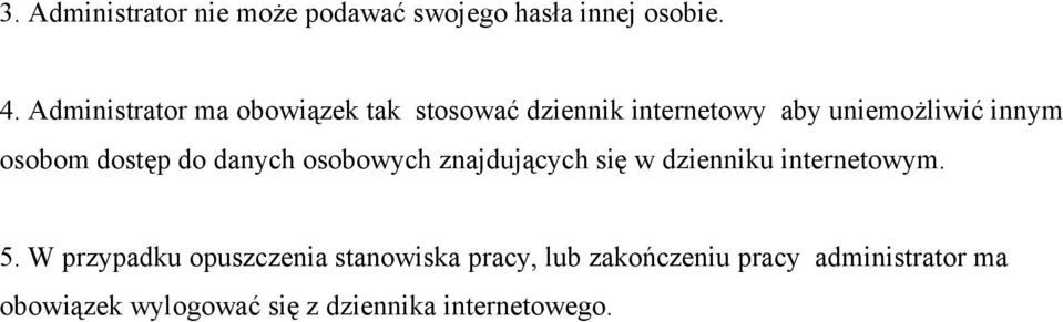 osobom dostęp do danych osobowych znajdujących się w dzienniku internetowym. 5.