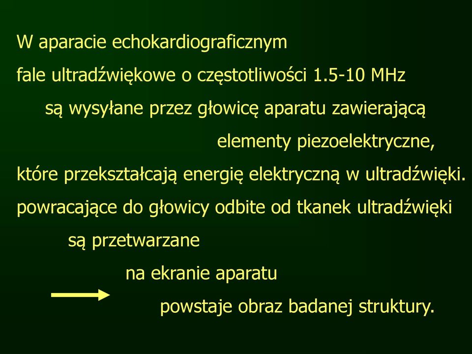 które przekształcają energię elektryczną w ultradźwięki.