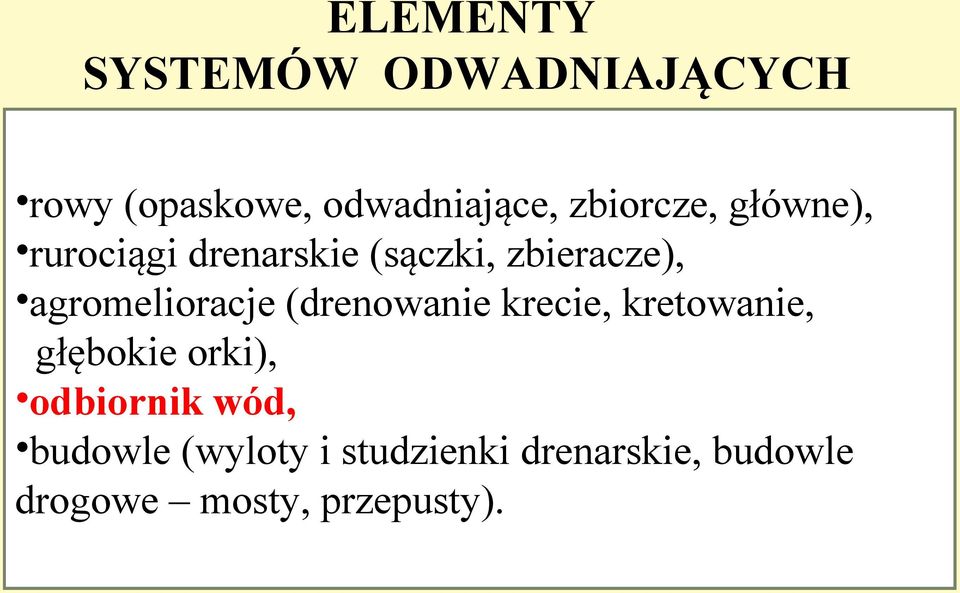 agromelioracje (drenowanie krecie, kretowanie, głębokie orki),