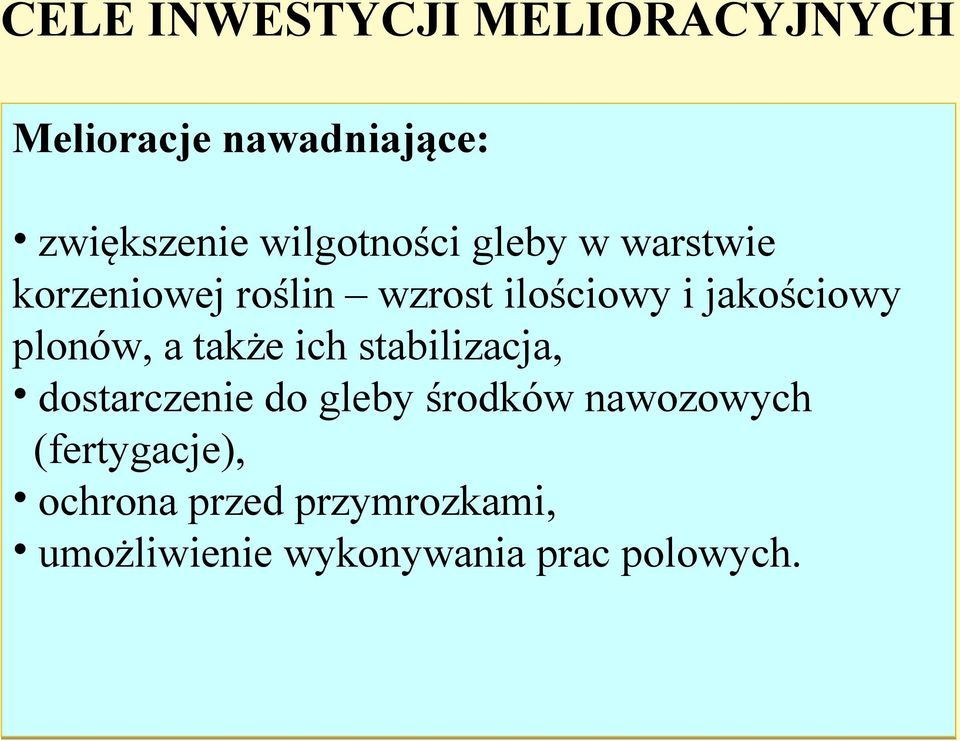 jakościowy plonów, a także ich stabilizacja, dostarczenie do gleby środków