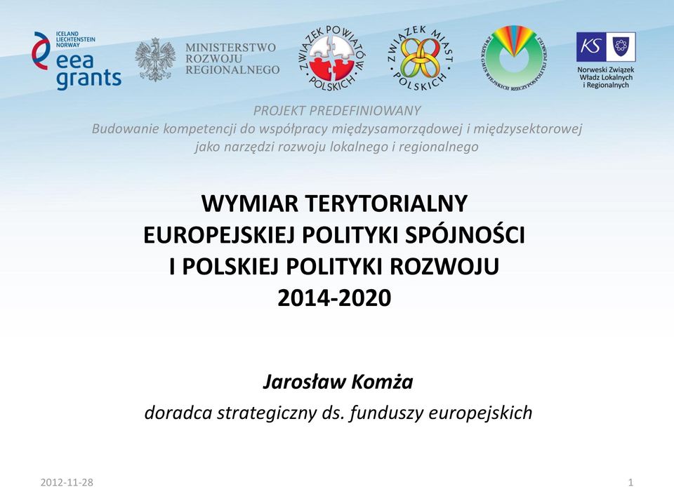 ROZWOJU 2014-2020 Jarosław Komża