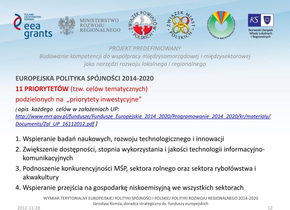 pl/fundusze/fundusze_europejskie_2014_2020/programowanie_2014_2020/kr/materialy/ Documents/Zal_UP_16112012.pdf ) 1.