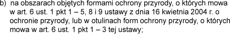 1 pkt 1 5, 8 i 9 ustawy z dnia 16 kwietnia 2004 r.