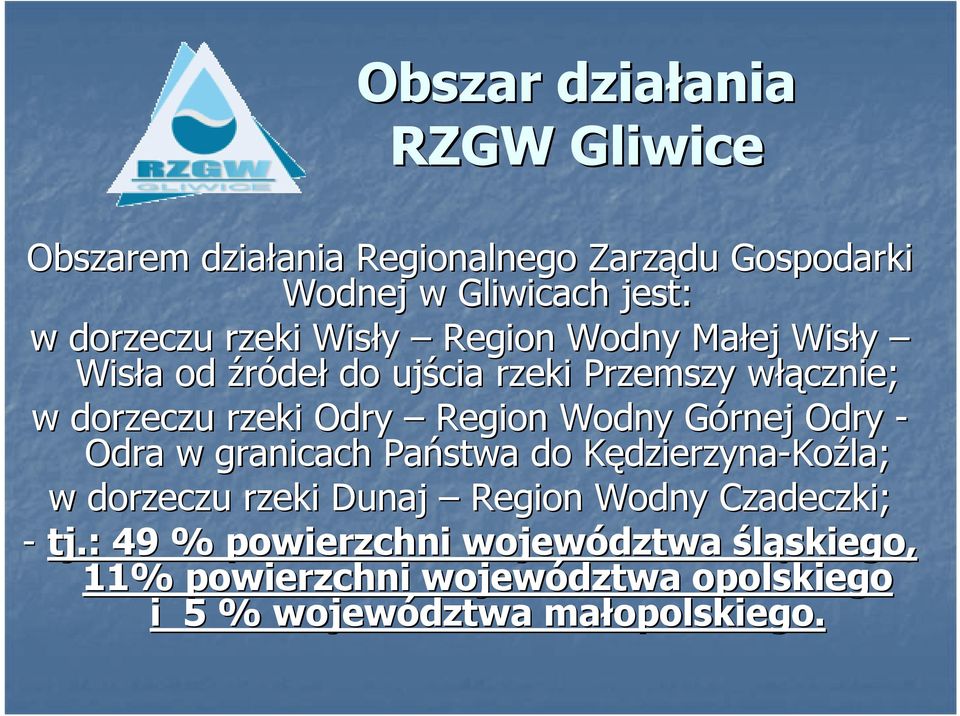Odry Region Wodny Górnej G Odry - Odra w granicach Państwa do KędzierzynaK dzierzyna-koźla; w dorzeczu rzeki Dunaj Region