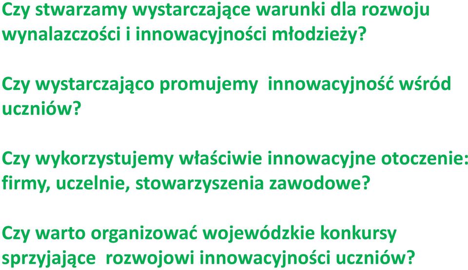 Czy wykorzystujemy właściwie innowacyjne otoczenie: firmy, uczelnie,