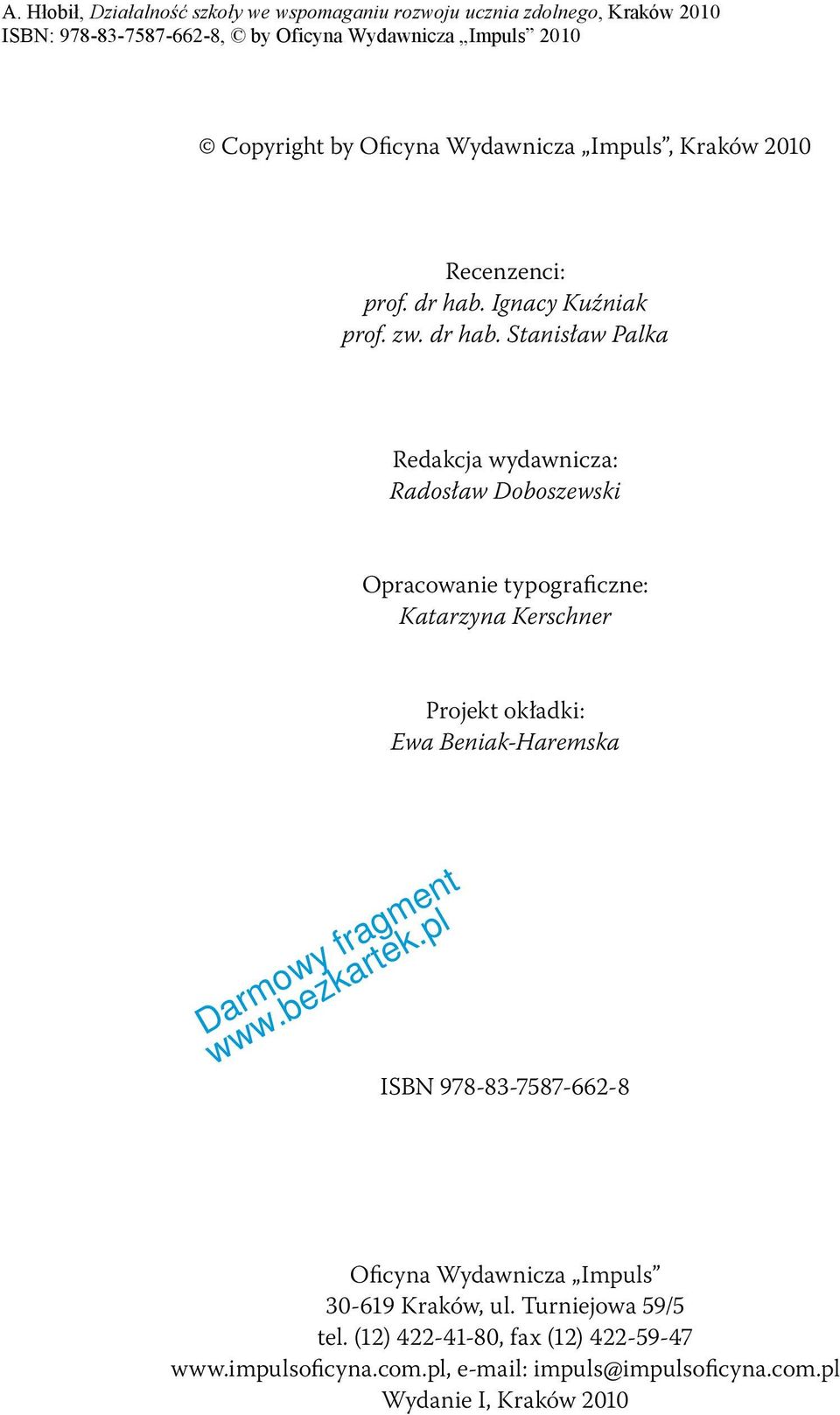 Stanisław Palka Redakcja wydawnicza: Radosław Doboszewski Opracowanie typograficzne: Katarzyna Kerschner Projekt