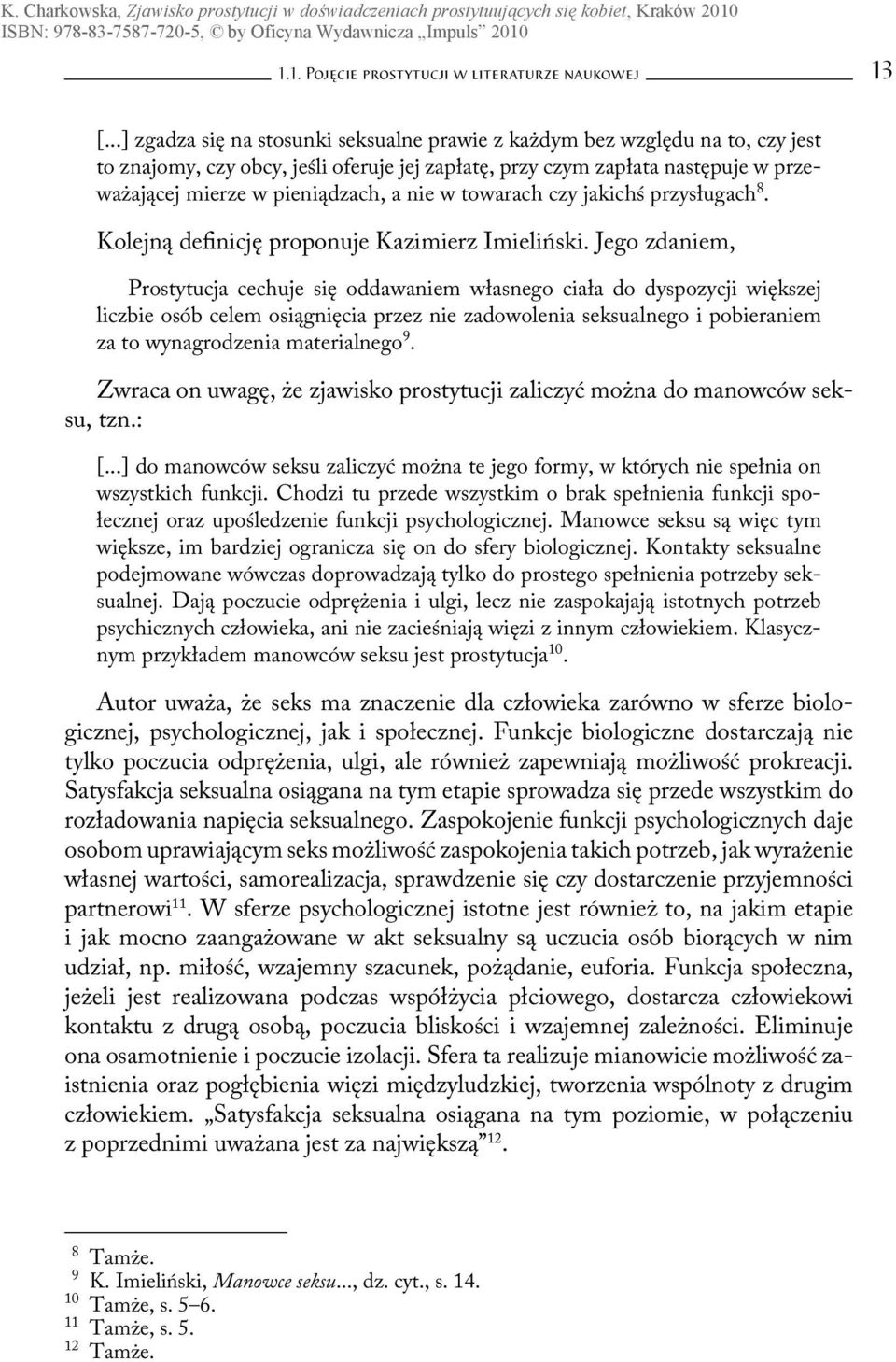 nie w towarach czy jakichś przysługach 8. Kolejną definicję proponuje Kazimierz Imieliński.