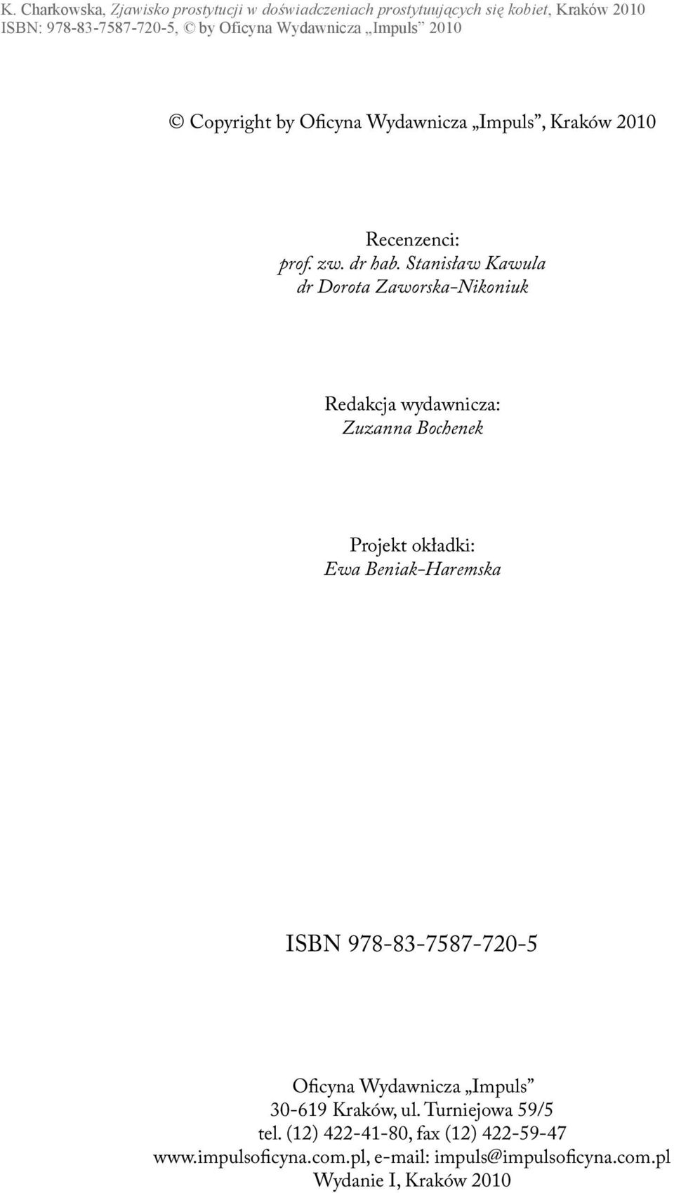 Ewa Beniak-Haremska ISBN 978-83-7587-720-5 Oficyna Wydawnicza Impuls 30-619 Kraków, ul.