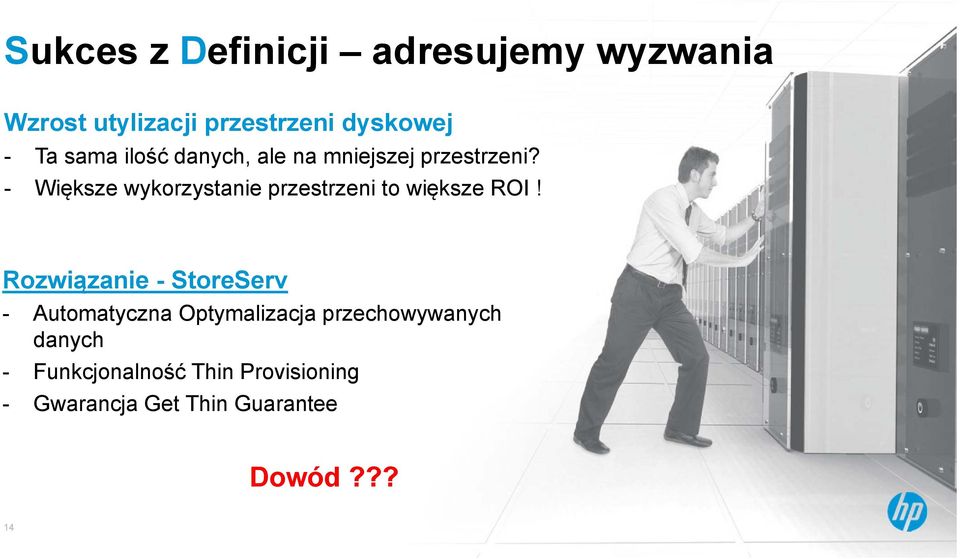 - Większe wykorzystanie przestrzeni to większe ROI!