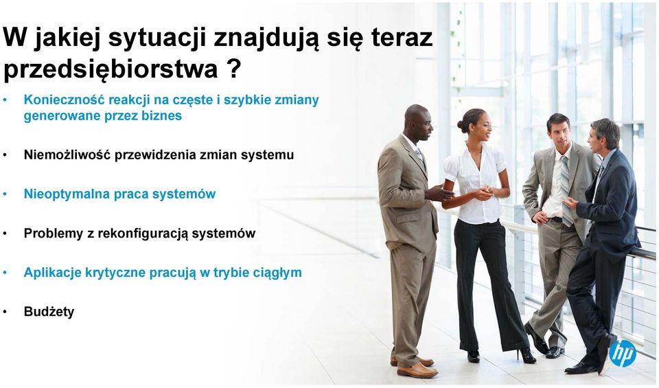 Niemożliwość przewidzenia zmian systemu Nieoptymalna praca systemów