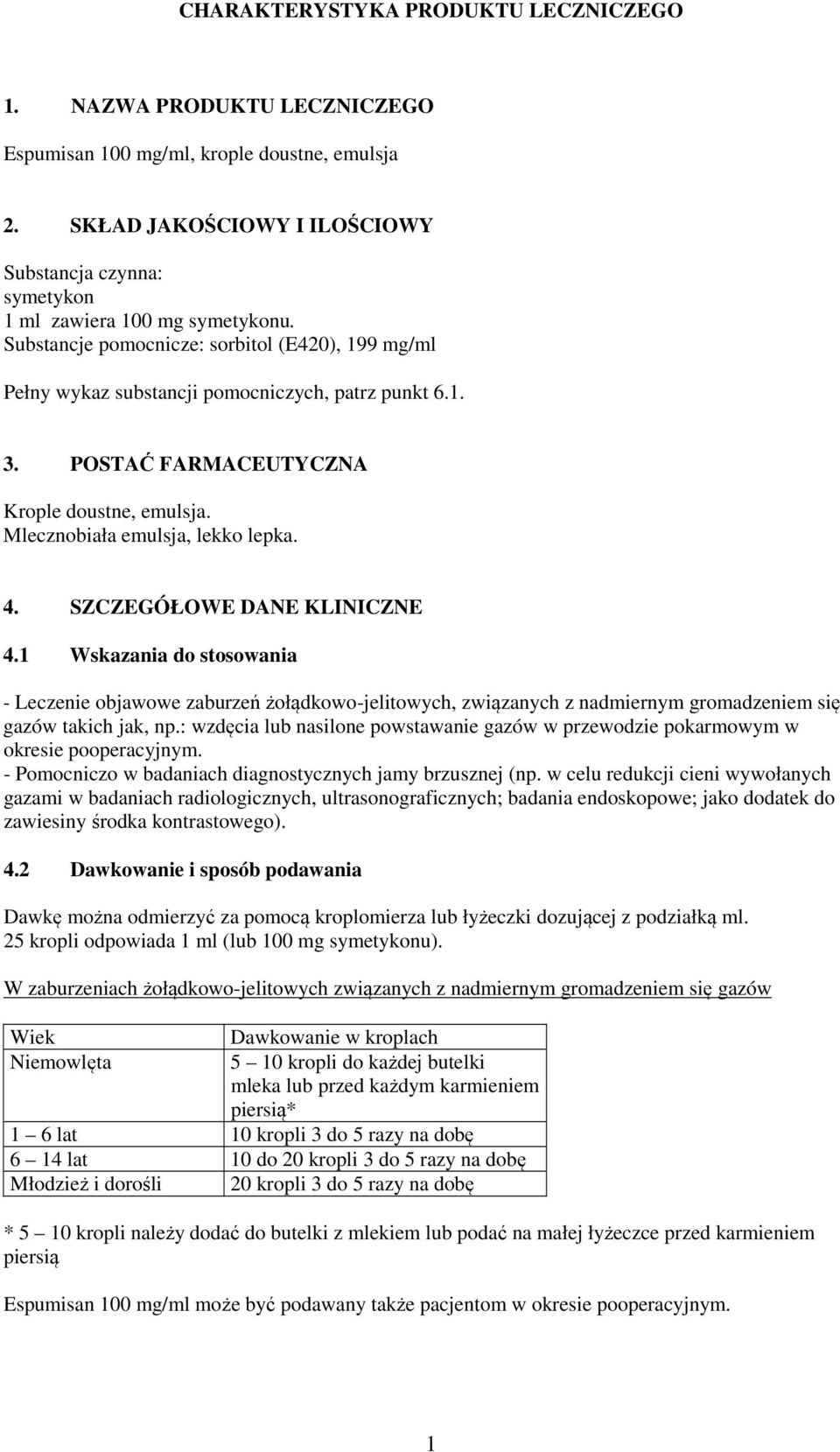 POSTAĆ FARMACEUTYCZNA Krople doustne, emulsja. Mlecznobiała emulsja, lekko lepka. 4. SZCZEGÓŁOWE DANE KLINICZNE 4.