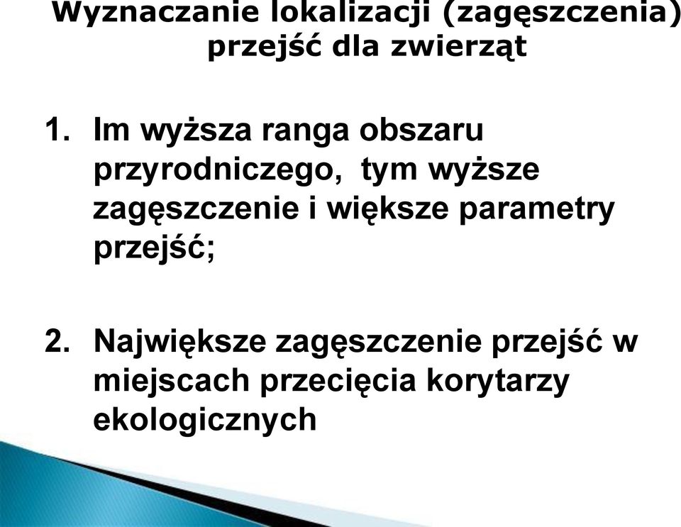 zagęszczenie i większe parametry przejść; 2.