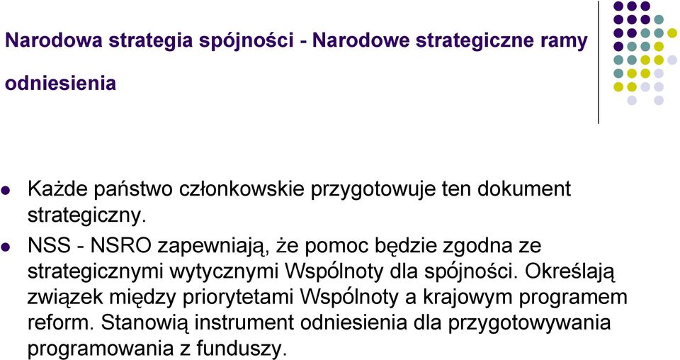 NSS - NSRO zapewniają, że pomoc będzie zgodna ze strategicznymi wytycznymi Wspólnoty dla