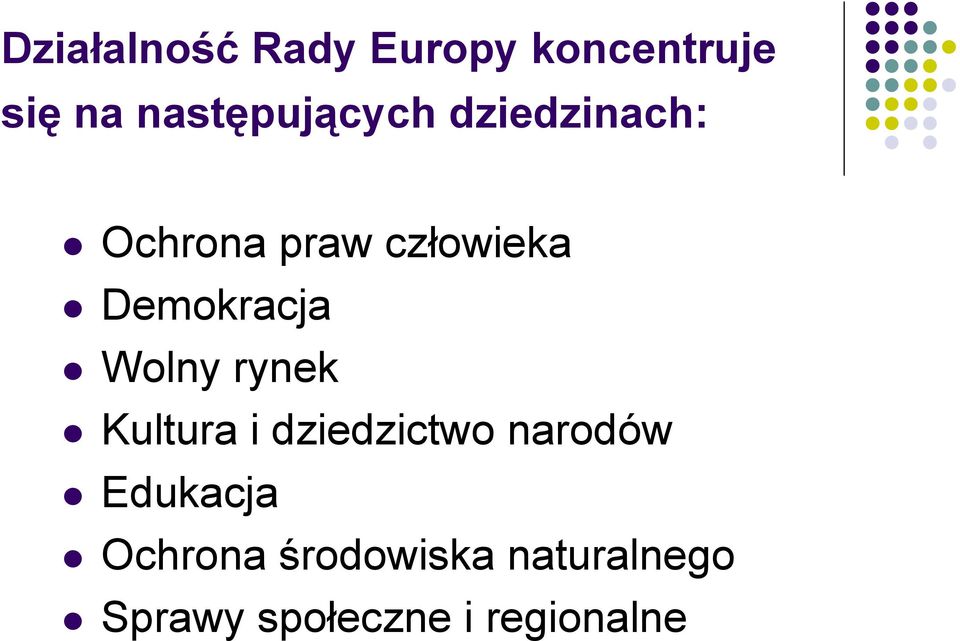 Demokracja Wolny rynek Kultura i dziedzictwo narodów