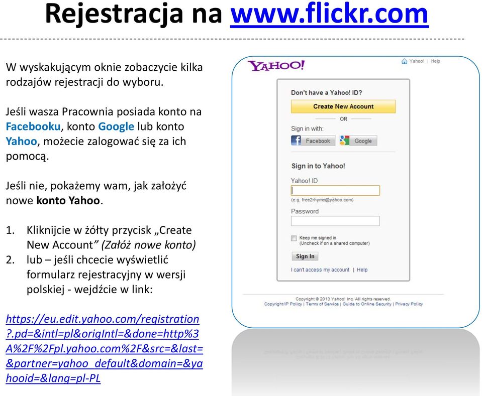 Jeśli nie, pokażemy wam, jak założyć nowe konto Yahoo. 1. Kliknijcie w żółty przycisk Create New Account (Załóż nowe konto) 2.