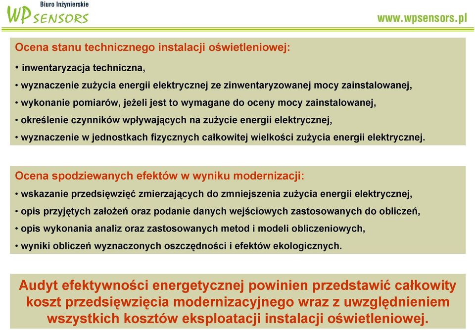 Ocena spodziewanych efektów w wyniku modernizacji: wskazanie przedsięwzięć zmierzających do zmniejszenia zużycia energii elektrycznej, opis przyjętych założeń oraz podanie danych wejściowych