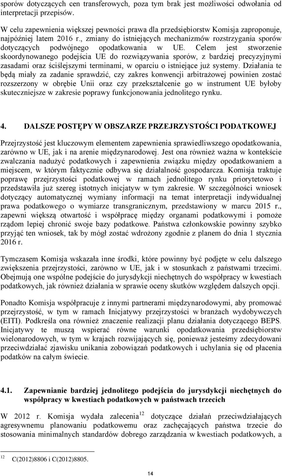 , zmiany do istniejących mechanizmów rozstrzygania sporów dotyczących podwójnego opodatkowania w UE.