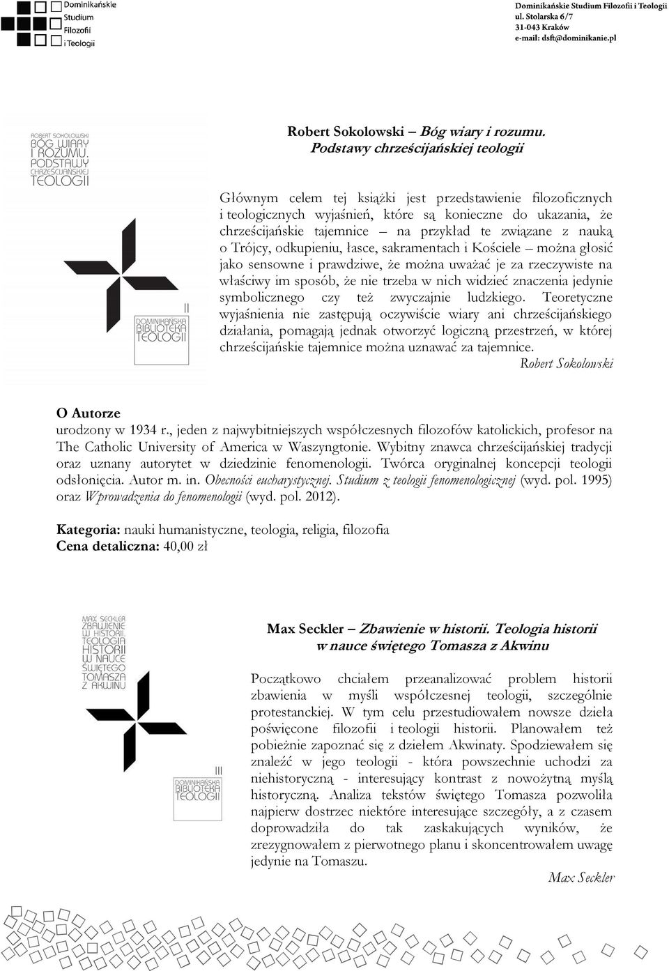 związane z nauką o Trójcy, odkupieniu, łasce, sakramentach i Kościele można głosić jako sensowne i prawdziwe, że można uważać je za rzeczywiste na właściwy im sposób, że nie trzeba w nich widzieć