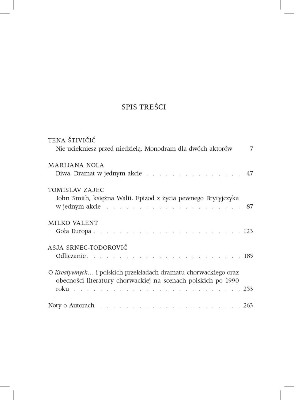 Epizod z życia pewnego Brytyjczyka w jednym akcie Milko Valent Goła Europa Asja SrnEC Todorović Odliczanie O