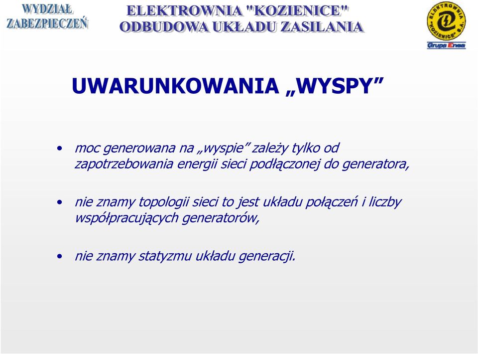 znamy topologii sieci to jest układu połączeń i liczby