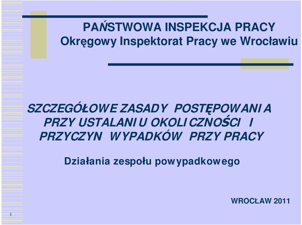 PRZY USTALANIU OKOLICZNOŚCI I PRZYCZYN WYPADKÓW