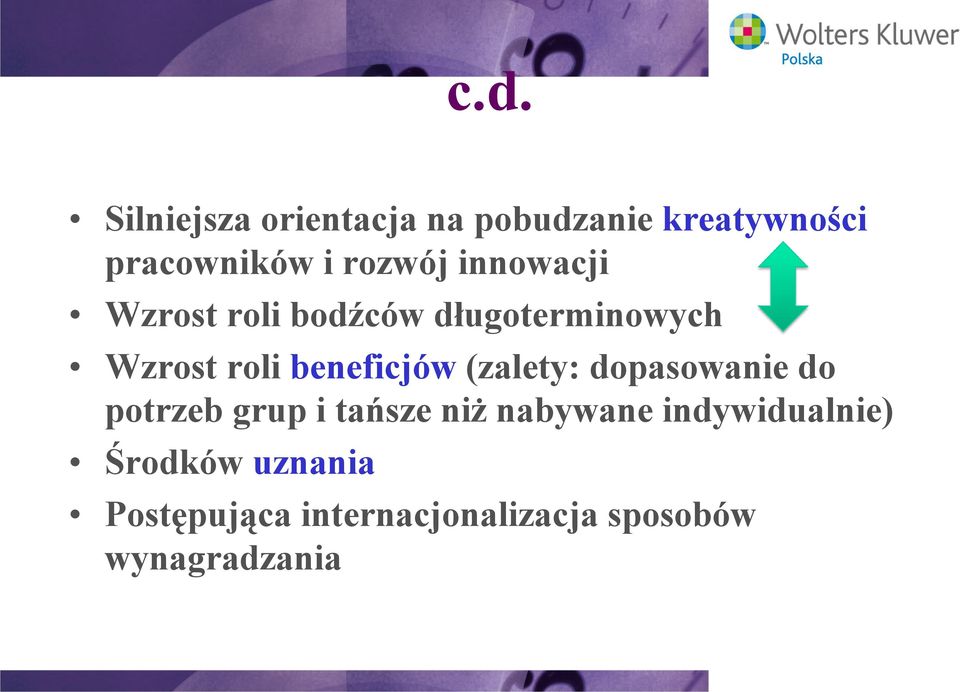 beneficjów (zalety: dopasowanie do potrzeb grup i tańsze niż nabywane