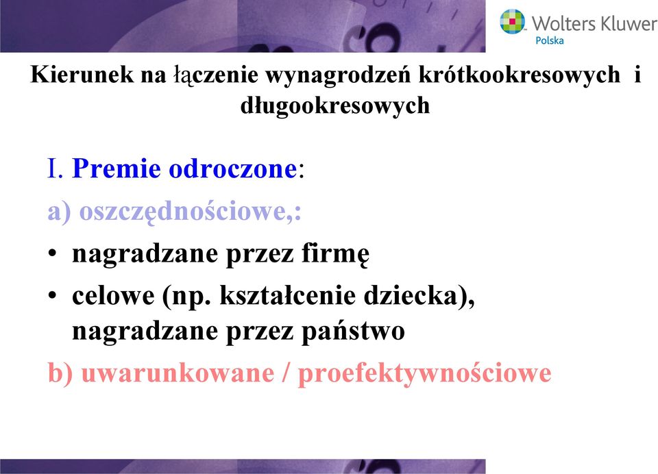 Premie odroczone: a) oszczędnościowe,: nagradzane przez