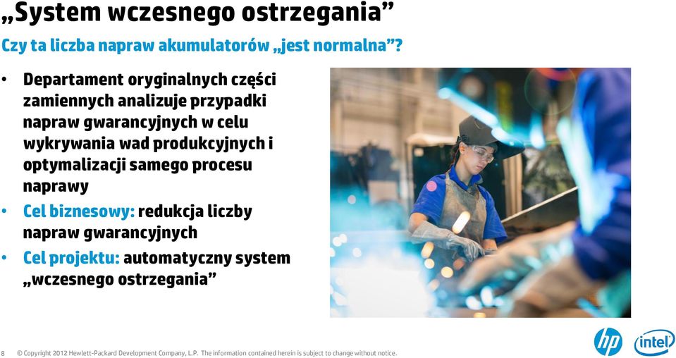 celu wykrywania wad produkcyjnych i optymalizacji samego procesu naprawy Cel