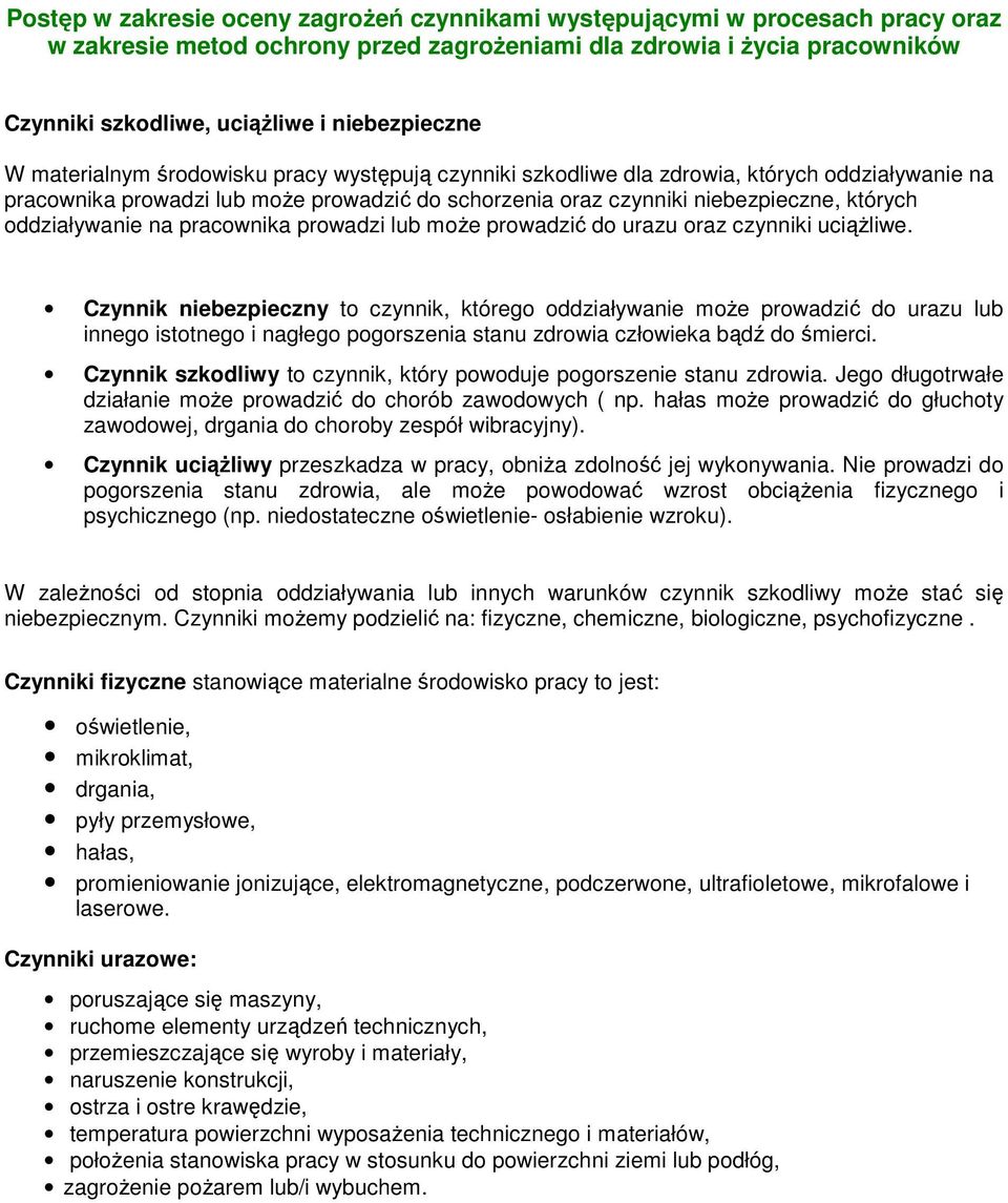 których oddziaływanie na pracownika prowadzi lub moŝe prowadzić do urazu oraz czynniki uciąŝliwe.