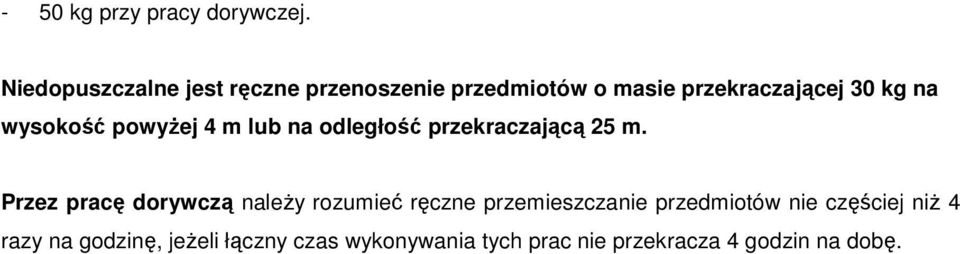 wysokość powyŝej 4 m lub na odległość przekraczającą 25 m.