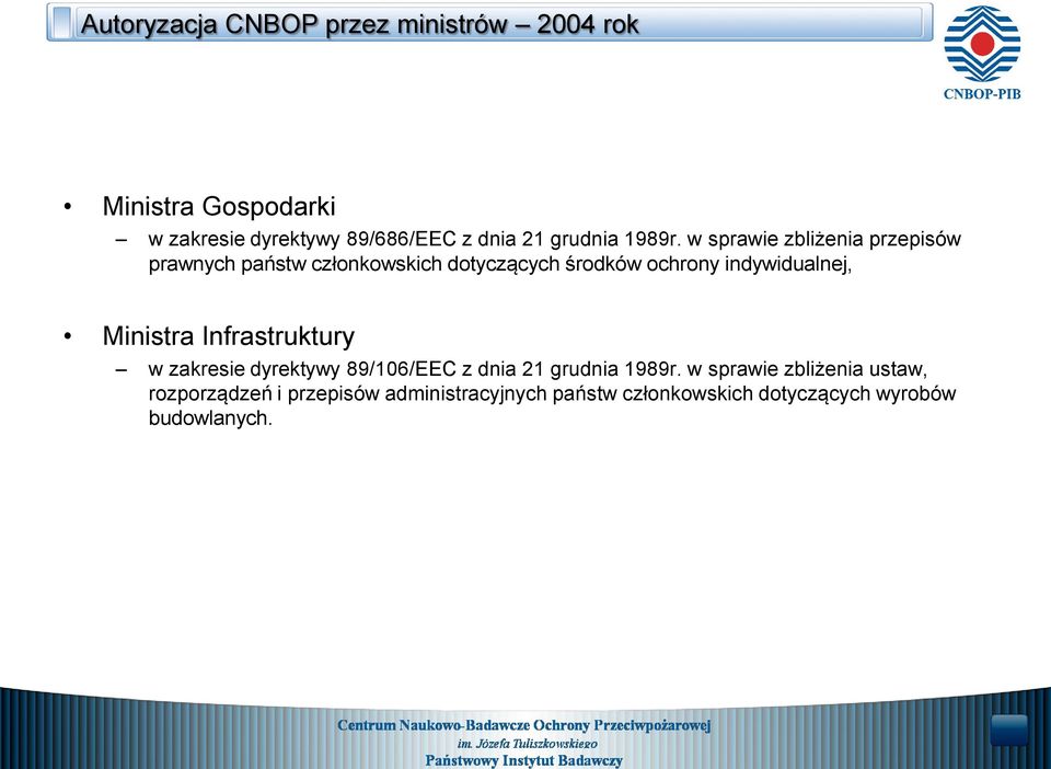 w sprawie zbliżenia przepisów prawnych państw członkowskich dotyczących środków ochrony indywidualnej,