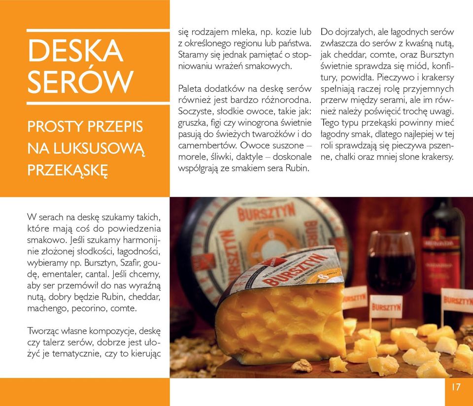 Owoce suszone morele, śliwki, daktyle doskonale współgrają ze smakiem sera Rubin.
