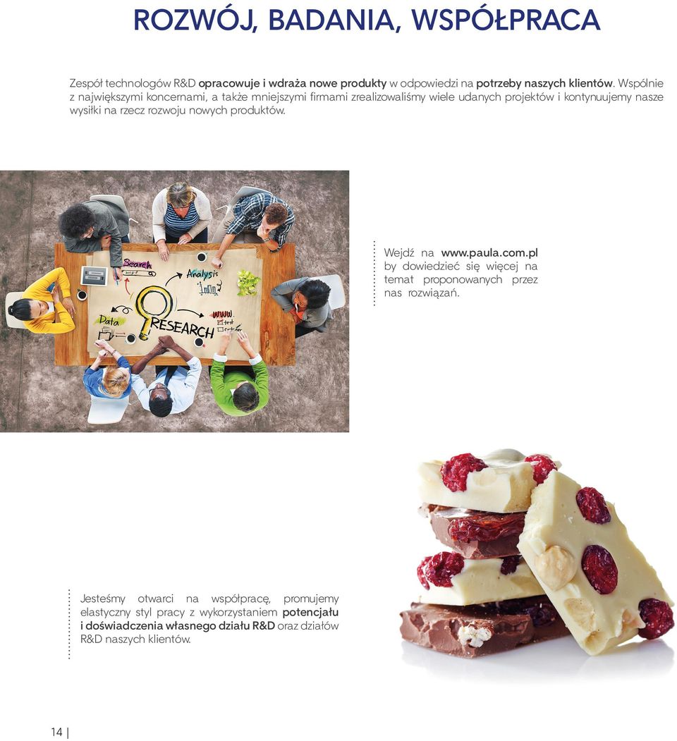 rzecz rozwoju nowych produktów. Wejdź na www.paula.com.pl by dowiedzieć się więcej na temat proponowanych przez nas rozwiązań.