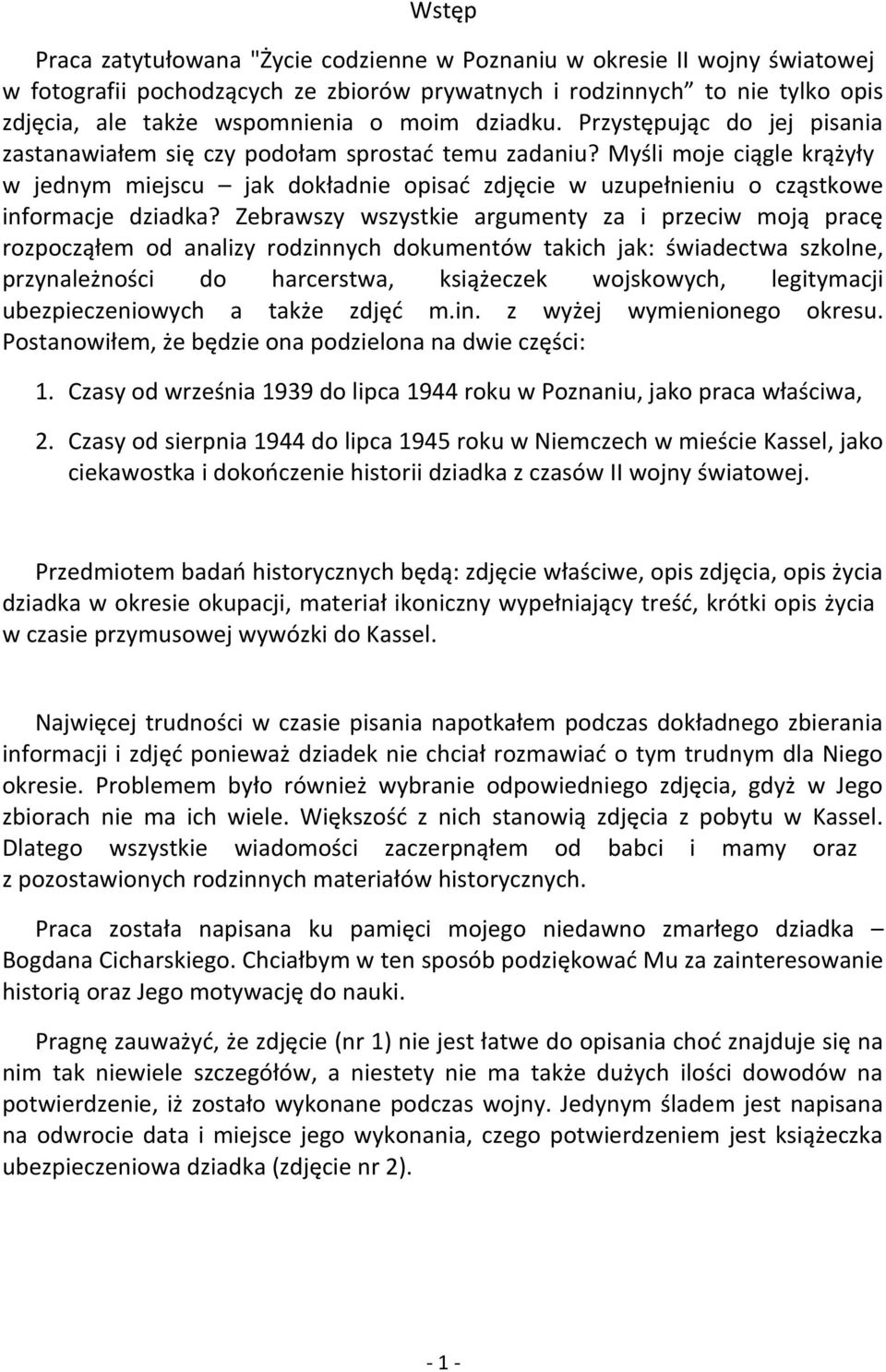 Myśli moje ciągle krążyły w jednym miejscu jak dokładnie opisać zdjęcie w uzupełnieniu o cząstkowe informacje dziadka?