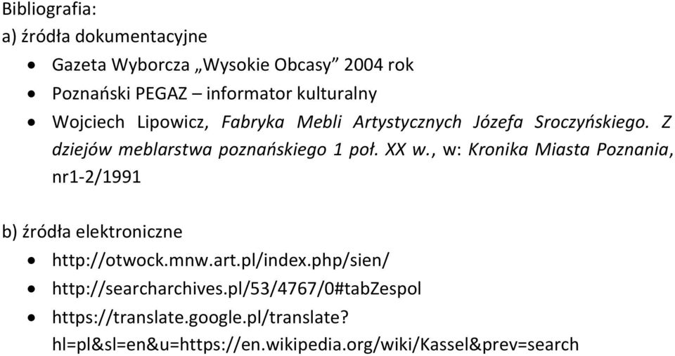 , w: Kronika Miasta Poznania, nr1-2/1991 b) źródła elektroniczne http://otwock.mnw.art.pl/index.