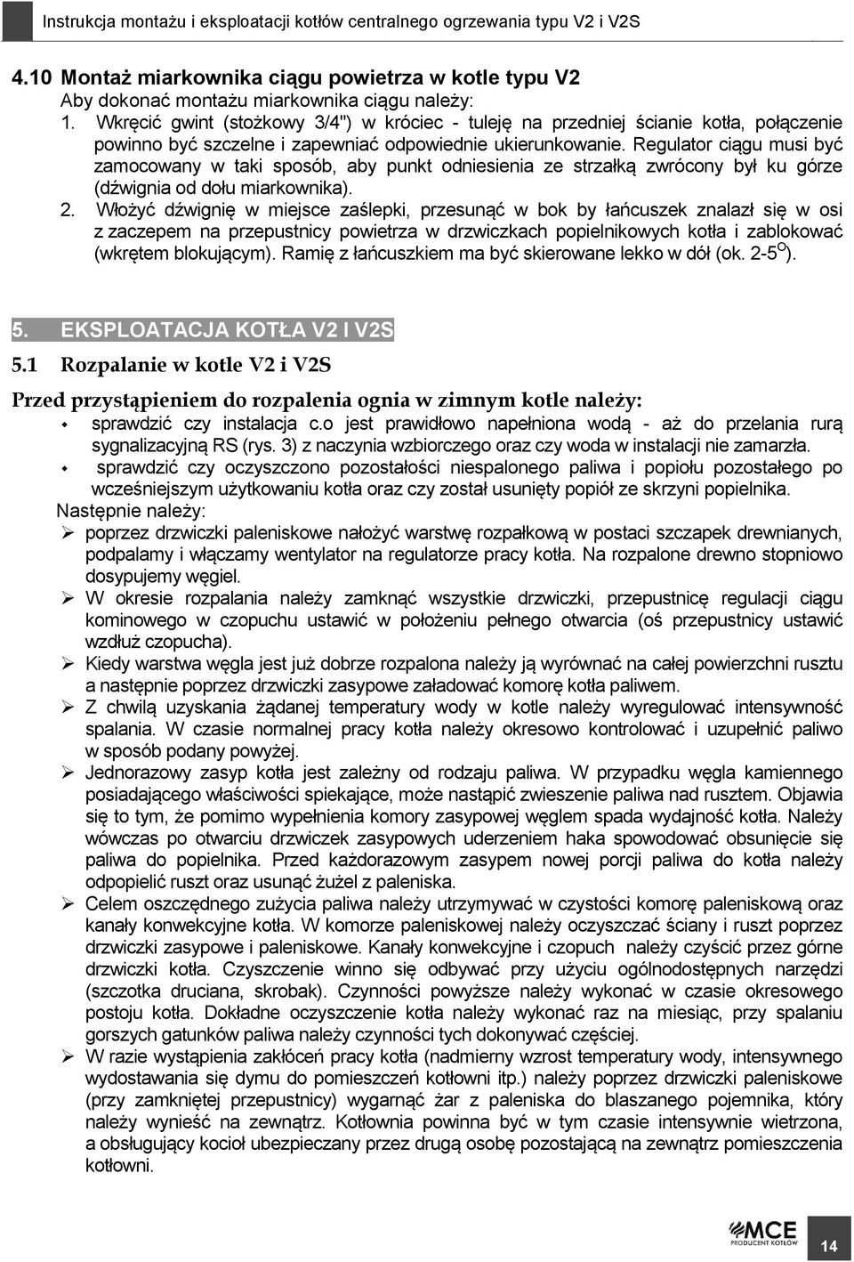 Regulator ciągu musi być zamocowany w taki sposób, aby punkt odniesienia ze strzałką zwrócony był ku górze (dźwignia od dołu miarkownika). 2.